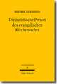 Die Juristische Person Des Evangelischen Kirchenrechts: Bausteine Des Ius Ecclesiasticum Protestantium