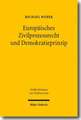 Europaisches Zivilprozessrecht Und Demokratieprinzip: Internationale Zustandigkeit Und Gegenseitige Anerkennung Im Gerichtssystem Der Europaischen Uni