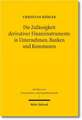 Die Zulassigkeit Derivativer Finanzinstrumente in Unternehmen, Banken Und Kommunen: Eine Okonomische Und Rechtliche Analyse