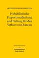 Probabilistische Proportionalhaftung Und Haftung Fur Den Verlust Von Chancen: Eine Rechtsgeschichte Der 1960er Und 1970er Jahre