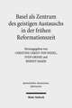 Basel ALS Zentrum Des Geistigen Austauschs in Der Fruhen Reformationszeit: Theologische Auslegung Des Johannesevangeliums Im Horizont Des Sprachdenkens