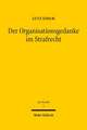 Der Organisationsgedanke Im Strafrecht: Rationalitat Und Intuition