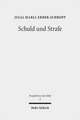 Schuld Und Strafe: Eine Strafrechtsphilosophische Untersuchung Des Schuldprinzips