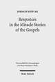 Responses in the Miracle Stories of the Gospels