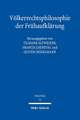 Volkerrechtsphilosophie Der Fruhaufklarung: Grundrechtecharta - Grundrechtsbindung - Vertrauensschutz. Dokumentation Des 6. Treffens Des Deutsch