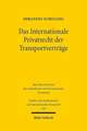 Das Internationale Privatrecht Der Transportvertrage: Die Bestimmung Des Beforderungsvertragsstatuts Im Spannungsfeld Von Art. 5 ROM I-Vo Und Materiel