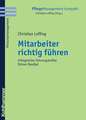 Mitarbeiter Richtig Fuhren: Erfolgreiche Fuhrungskrafte Fuhren Flexibel