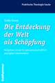 Die Entdeckung Der Welt ALS Schopfung: Religioses Lernen in Naturwissenschaftlich Gepragten Lebenswelten