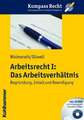 Arbeitsrecht I: Begrundung, Inhalt Und Beendigung