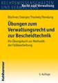 Ubungen Zum Verwaltungsrecht Und Zur Bescheidtechnik: Ein Ubungsbuch Zur Methodik Der Fallbearbeitung