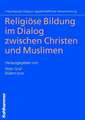 Religiose Bildung Im Dialog Zwischen Christen Und Muslimen: Mechanismen Und Strategien Von Inklusion Und Exklusion Im 19. Und 20. Jahrhundert