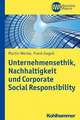 Unternehmensethik, Nachhaltigkeit und Corporate Social Responsibility