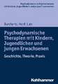 Psychodynamische Therapien mit Kindern, Jugendlichen und jungen Erwachsenen