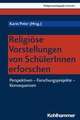 Religiöse Vorstellungen von SchülerInnen erforschen