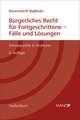 Bürgerliches Recht für Fortgeschrittene - Fälle und Lösungen