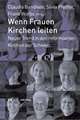 Wenn Frauen Kirchen Leiten: Neuer Trend in Den Reformierten Kirchen Der Schweiz