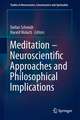 Meditation – Neuroscientific Approaches and Philosophical Implications