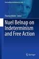 Nuel Belnap on Indeterminism and Free Action