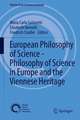 European Philosophy of Science - Philosophy of Science in Europe and the Viennese Heritage