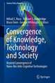 Convergence of Knowledge, Technology and Society: Beyond Convergence of Nano-Bio-Info-Cognitive Technologies