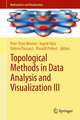Topological Methods in Data Analysis and Visualization III: Theory, Algorithms, and Applications