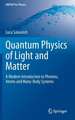 Quantum Physics of Light and Matter: A Modern Introduction to Photons, Atoms and Many-Body Systems