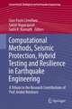 Computational Methods, Seismic Protection, Hybrid Testing and Resilience in Earthquake Engineering: A Tribute to the Research Contributions of Prof. Andrei Reinhorn