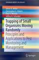 Trapping of Small Organisms Moving Randomly: Principles and Applications to Pest Monitoring and Management