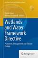 Wetlands and Water Framework Directive: Protection, Management and Climate Change