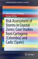 Risk Assessment of Storms in Coastal Zones: Case Studies from Cartagena (Colombia) and Cadiz (Spain)