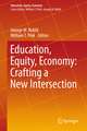 Education, Equity, Economy: Crafting a New Intersection