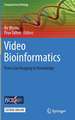 Video Bioinformatics: From Live Imaging to Knowledge