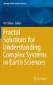 Fractal Solutions for Understanding Complex Systems in Earth Sciences