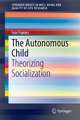 The Autonomous Child: Theorizing Socialization