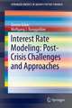 Interest Rate Modeling: Post-Crisis Challenges and Approaches