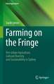 Farming on the Fringe: Peri-Urban Agriculture, Cultural Diversity and Sustainability in Sydney