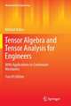 Tensor Algebra and Tensor Analysis for Engineers