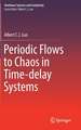 Periodic Flows to Chaos in Time-delay Systems