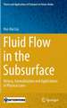 Fluid Flow in the Subsurface: History, Generalization and Applications of Physical Laws