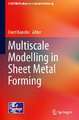 Multiscale Modelling in Sheet Metal Forming