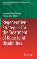 Regenerative Strategies for the Treatment of Knee Joint Disabilities