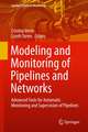 Modeling and Monitoring of Pipelines and Networks: Advanced Tools for Automatic Monitoring and Supervision of Pipelines