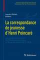 La correspondance de jeunesse d’Henri Poincaré: Les années de formation. De l'École polytechnique à l'École des Mines (1873-1878)