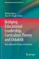 Bridging Educational Leadership, Curriculum Theory and Didaktik: Non-affirmative Theory of Education