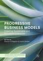 Progressive Business Models: Creating Sustainable and Pro-Social Enterprise