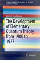 The Development of Elementary Quantum Theory