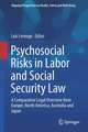 Psychosocial Risks in Labour and Social Security Law: A Comparative Legal Overview from Europe, North America, Australia and Japan