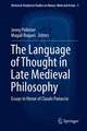 The Language of Thought in Late Medieval Philosophy: Essays in Honor of Claude Panaccio