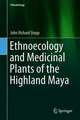 Ethnoecology and Medicinal Plants of the Highland Maya