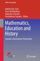 Mathematics, Education and History: Towards a Harmonious Partnership